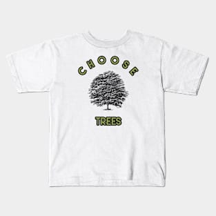 CHOOSE TREES Kids T-Shirt